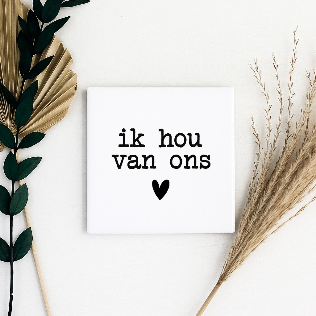 Tegeltje met tekst | Ik hou van ons