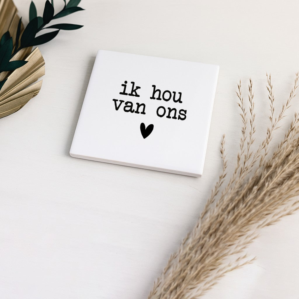 Tegeltje met tekst | Ik hou van ons