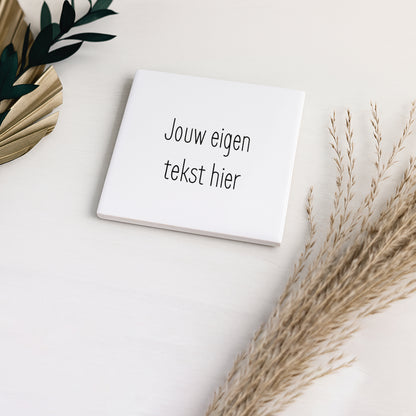 Tegeltje met tekst | Gepersonaliseerde tekst tegel