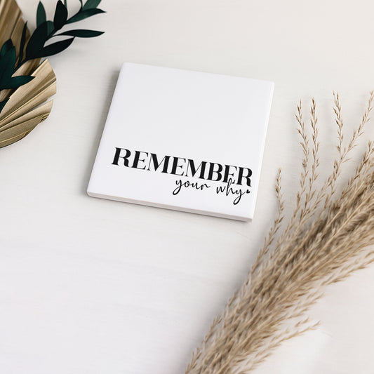 Tegeltje met tekst | Remember your why